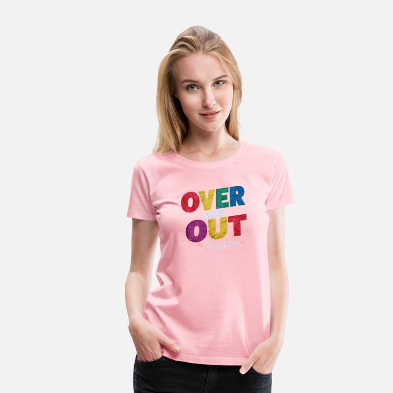 "Over and Out Teachers" T-Shirt