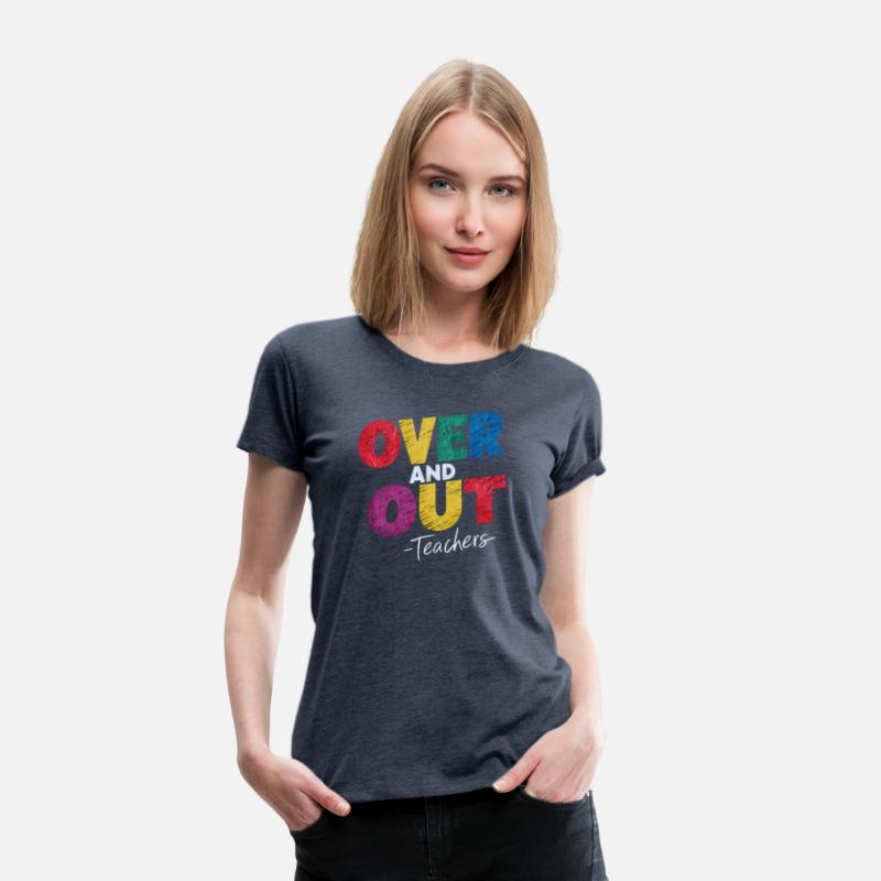"Over and Out Teachers" T-Shirt