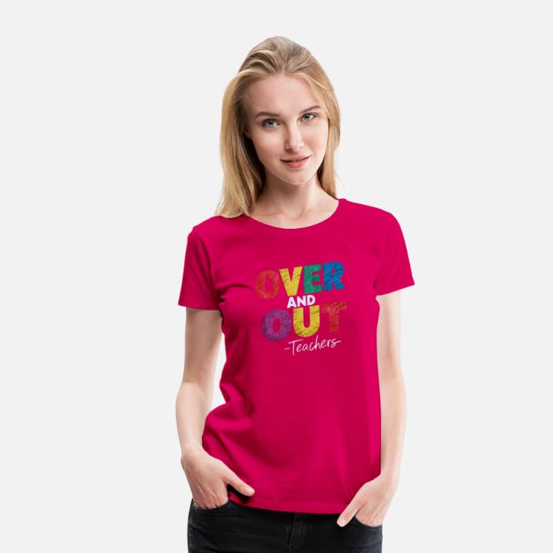 "Over and Out Teachers" T-Shirt