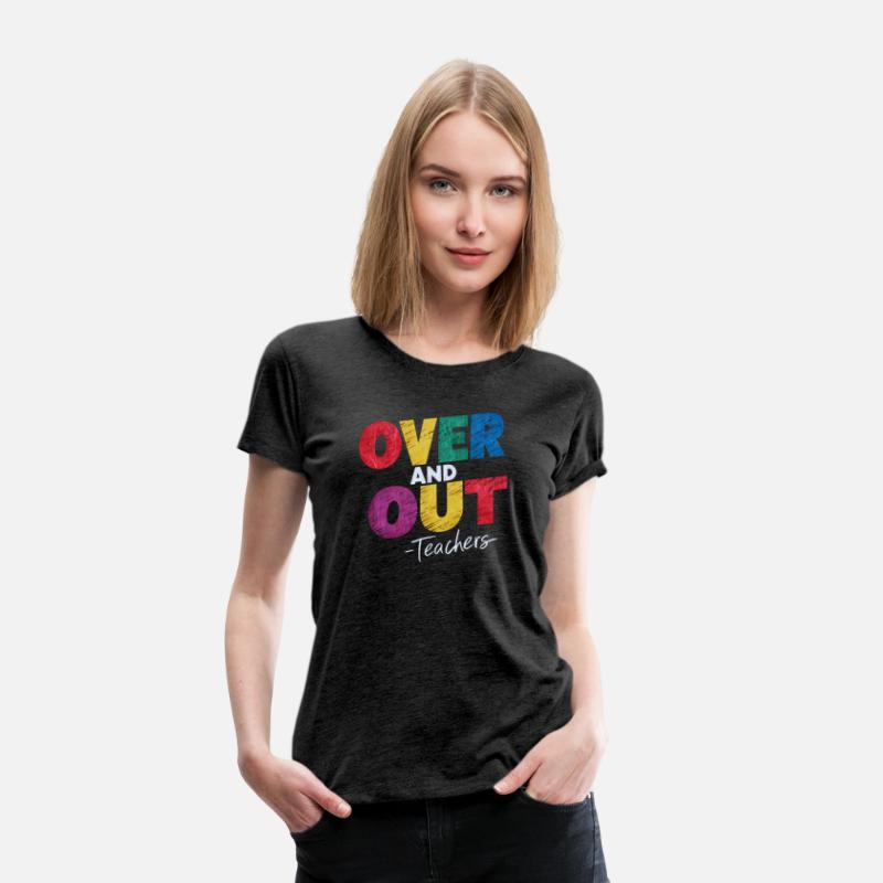 "Over and Out Teachers" T-Shirt